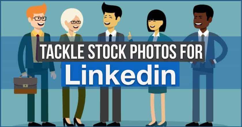  Affrontare le foto stock per il marketing su LinkedIn con semplici suggerimenti praticabili