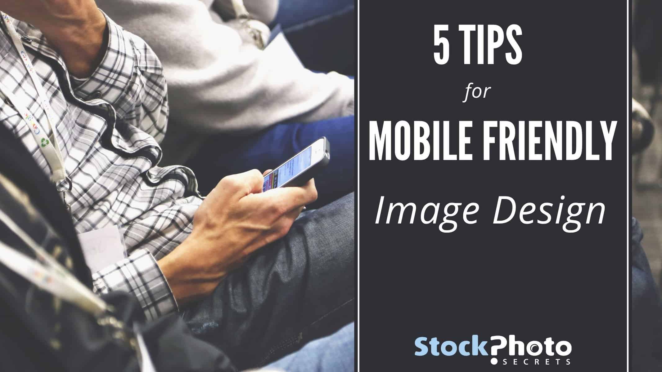  5 نکته و ترفند برای طراحی تصویر مناسب برای موبایل